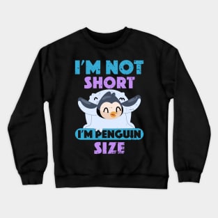 Ice Sliding Penguin I'm Not Short I'm Penguin Size Short Funny Crewneck Sweatshirt